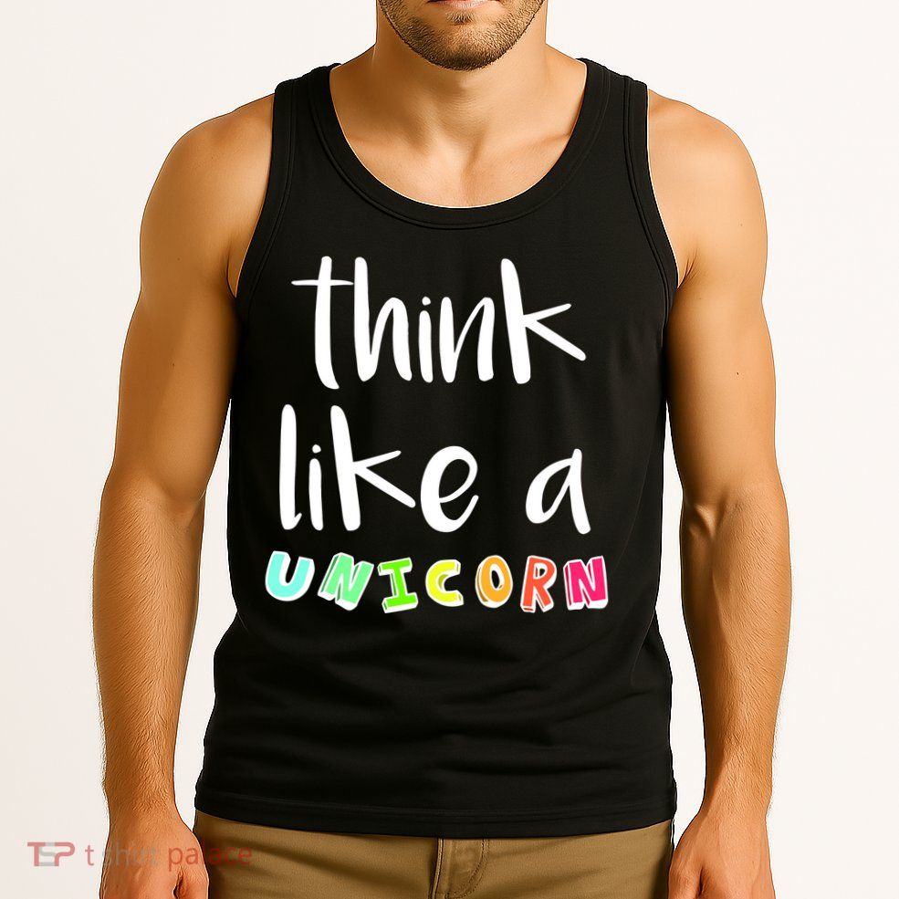Think Like A Unicorn Tank Top