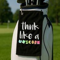 Think Like A Unicorn Golf Towel