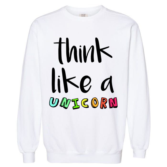 Think Like A Unicorn Garment-Dyed Sweatshirt