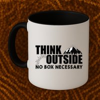 Think Outside No Box Necessary Mug