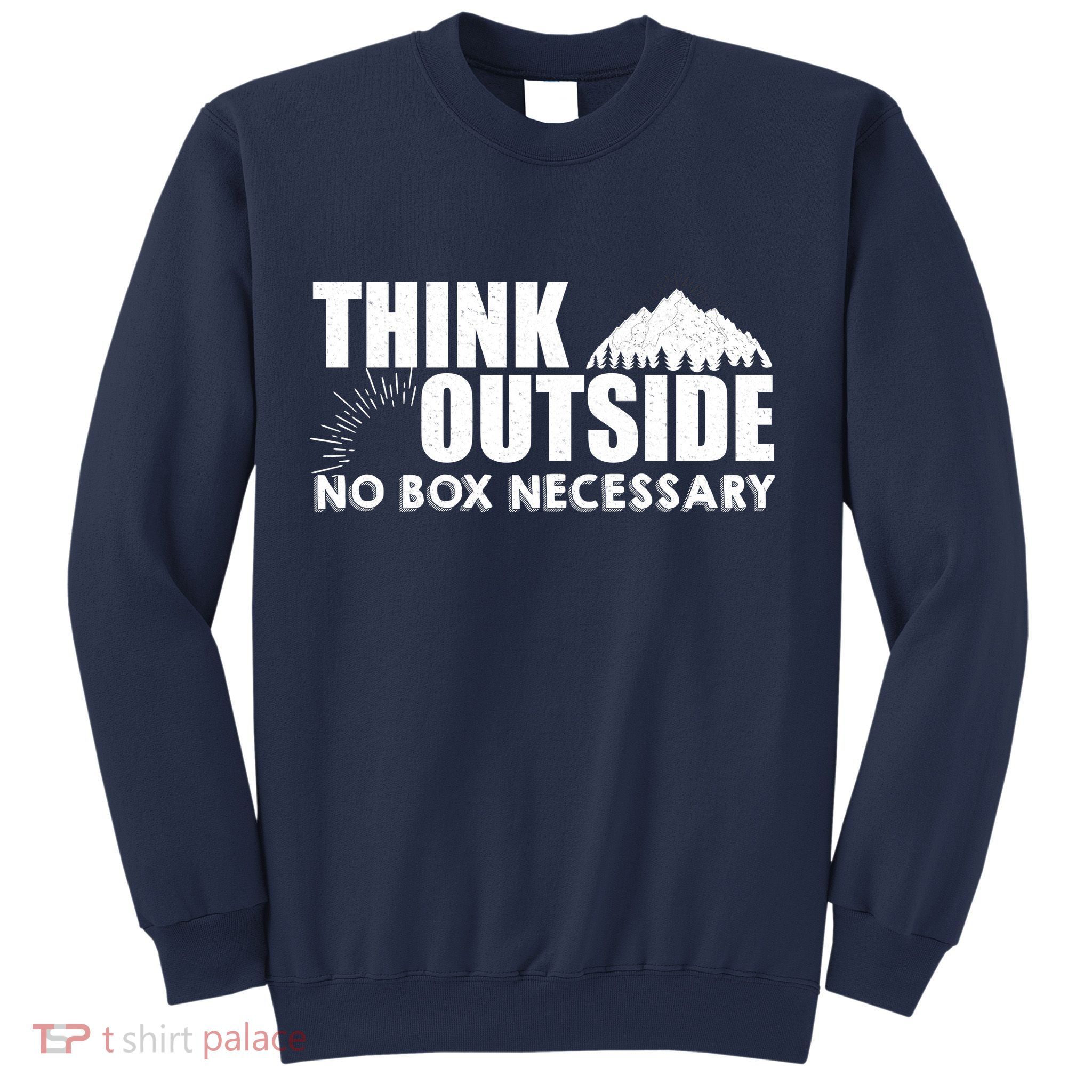 Think Outside No Box Necessary Sweatshirt
