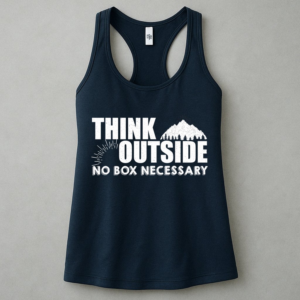 Think Outside No Box Necessary Womens Tank Top