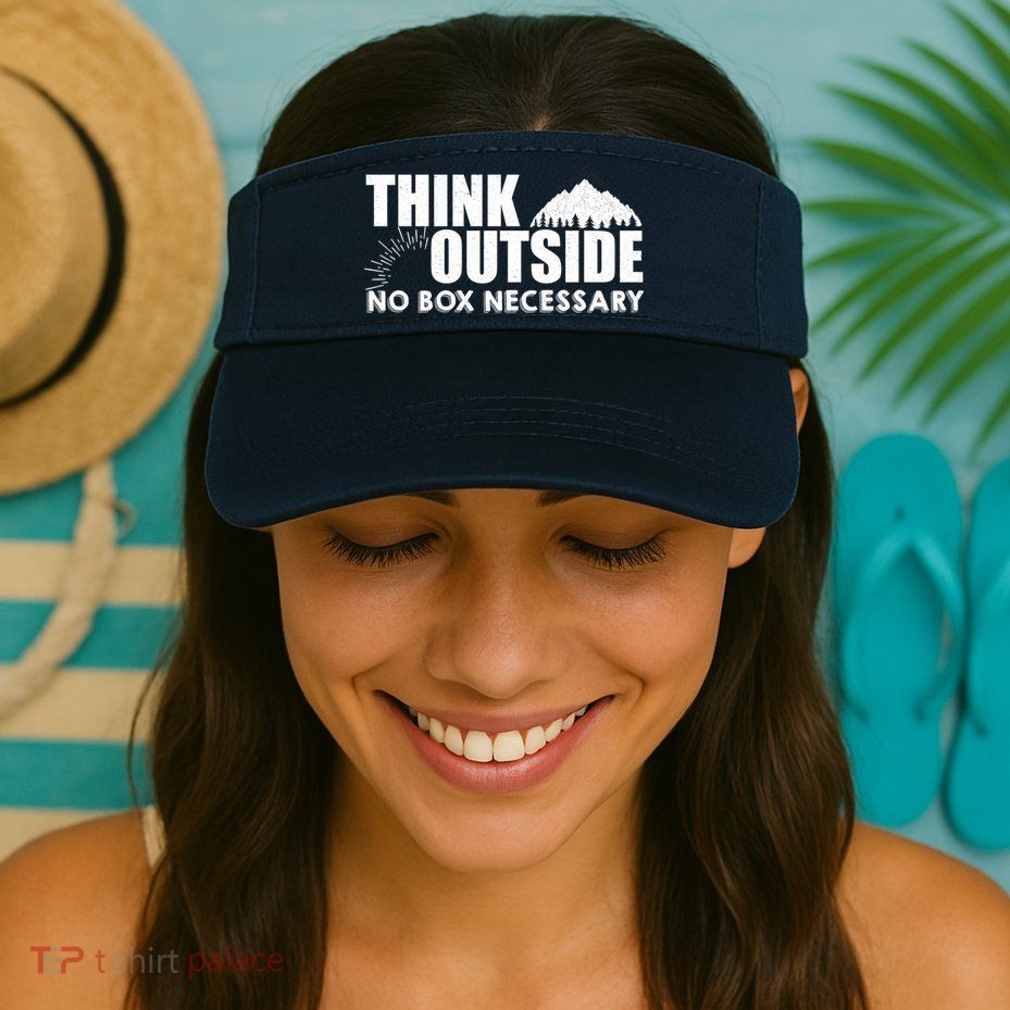 Think Outside No Box Necessary Visor