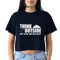 Think Outside No Box Necessary Crop Top