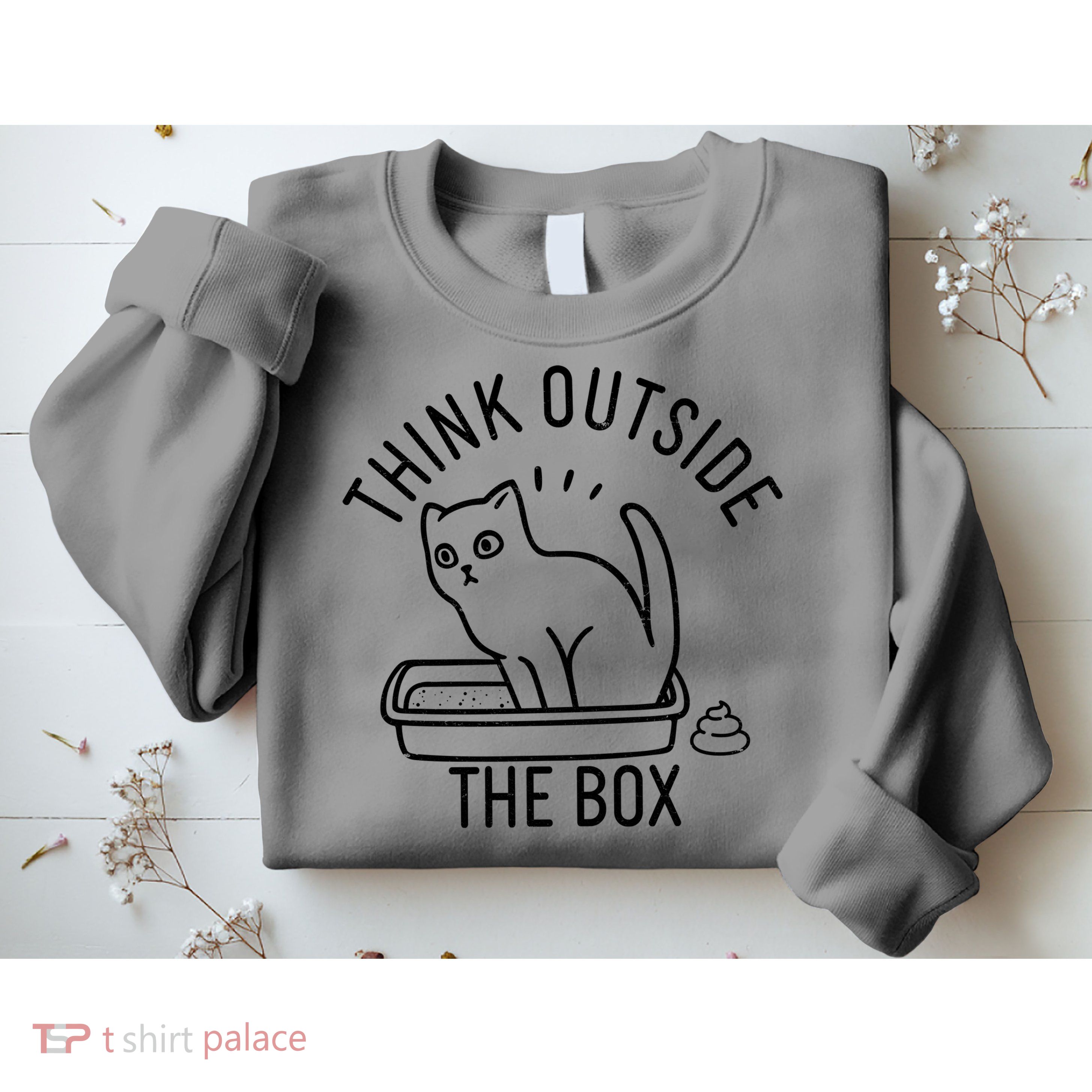 Think Outside The Box Cat Poop Sweatshirt