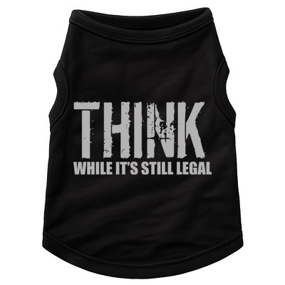 Think While It Is Still Leagal Doggie Tank