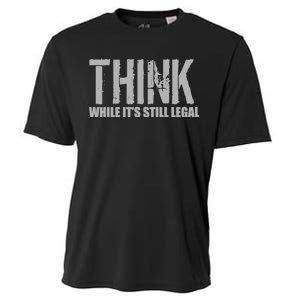 Think While It Is Still Leagal Cooling Performance Crew T-Shirt