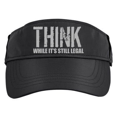 Think While It Is Still Leagal Adult Drive Performance Visor