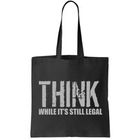 Think While It Is Still Leagal Bag