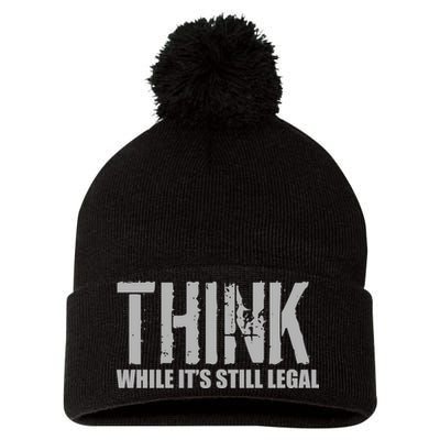 Think While It Is Still Leagal Pom Pom 12in Knit Beanie