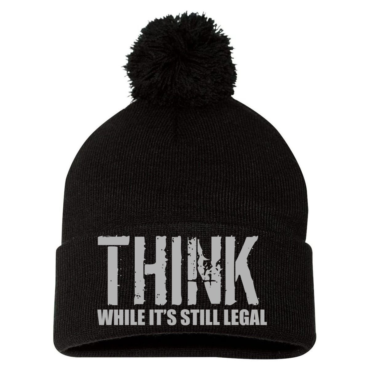 Think While It Is Still Leagal Pom Pom 12in Knit Beanie
