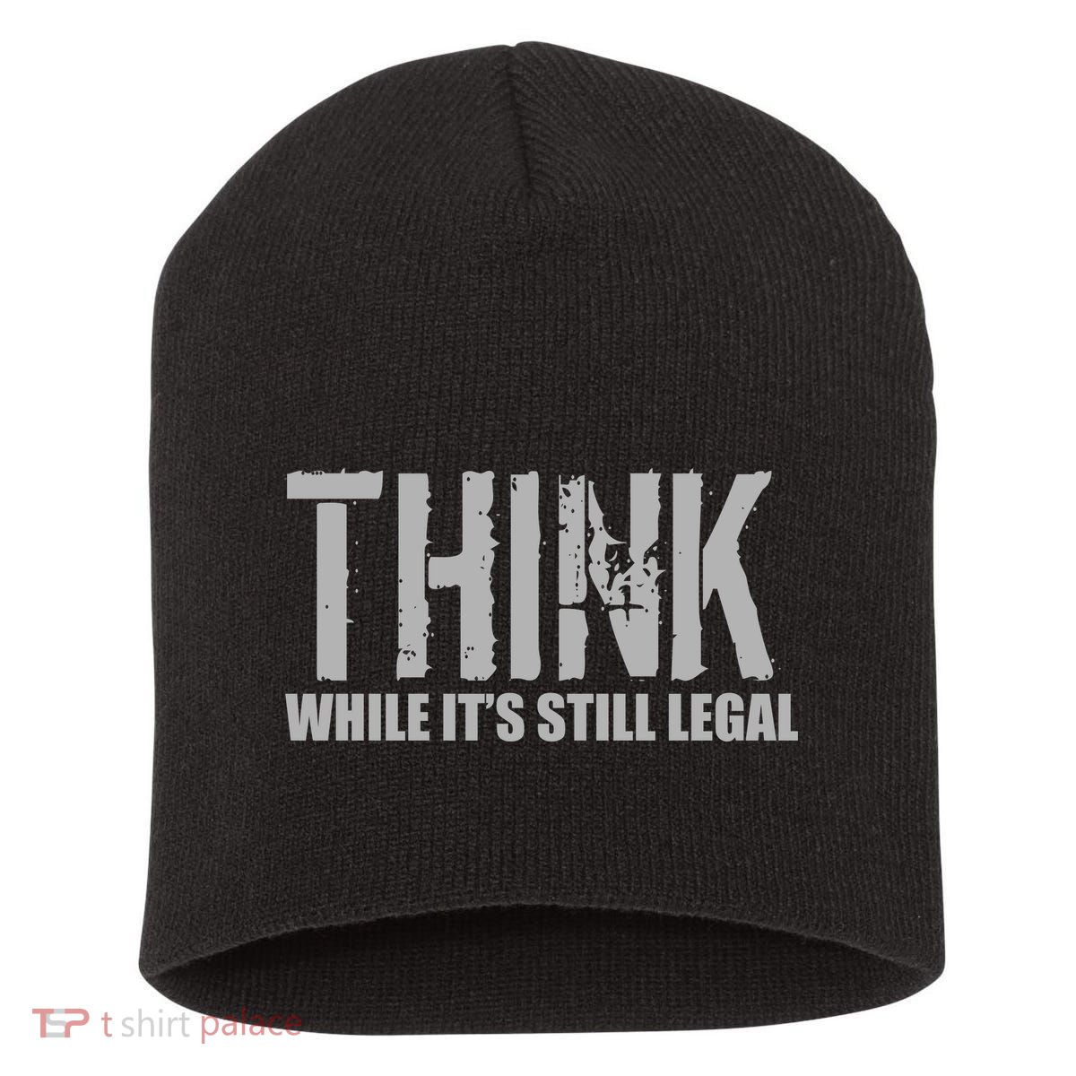 Think While It Is Still Leagal Short Acrylic Beanie