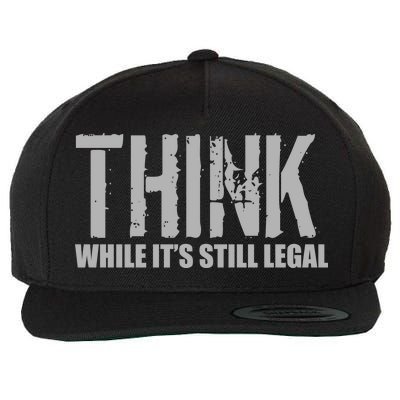 Think While It Is Still Leagal Wool Snapback Cap