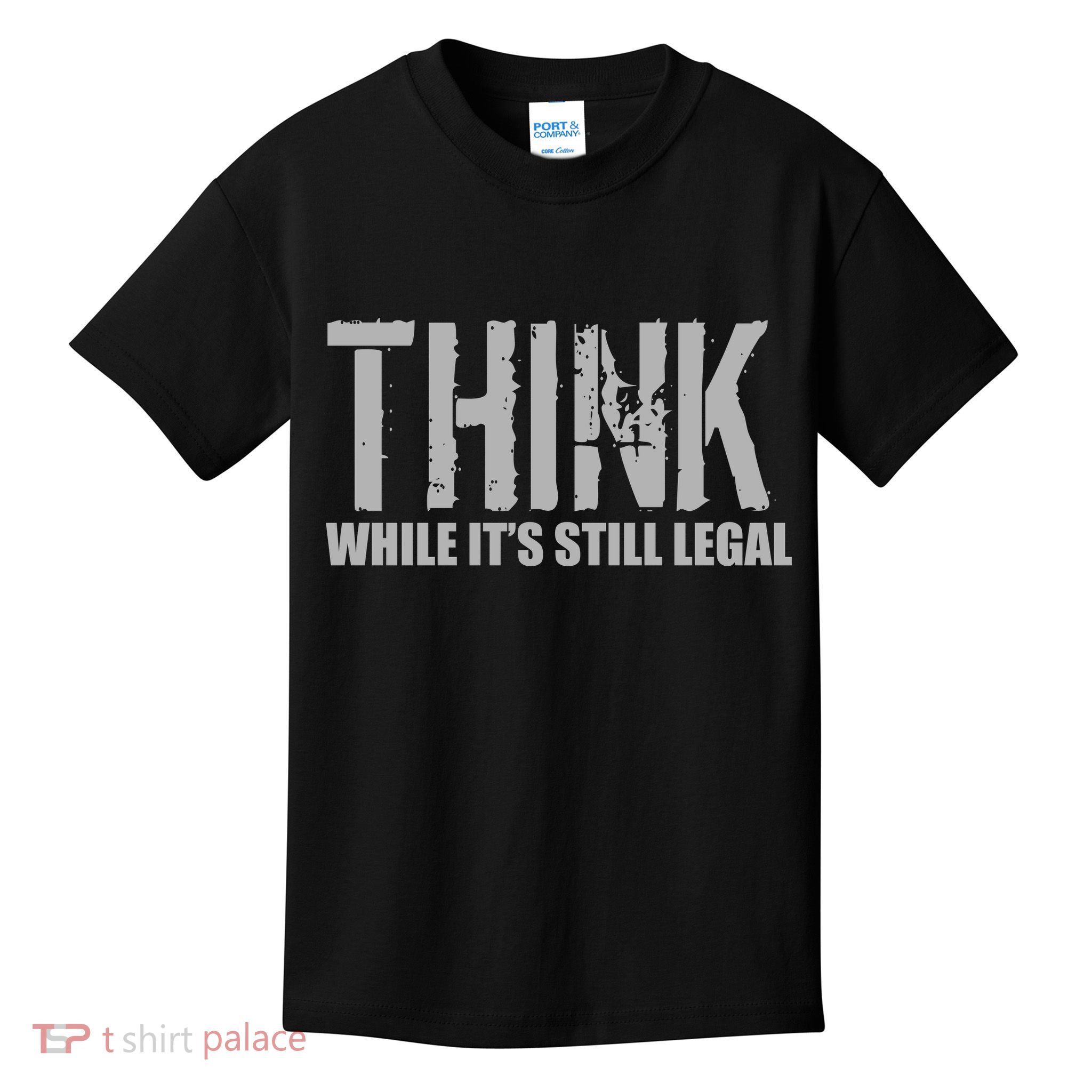 Think While It Is Still Leagal Kids T-Shirt