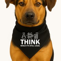 Think While It's Stll Legal USA-Made Doggie Bandana