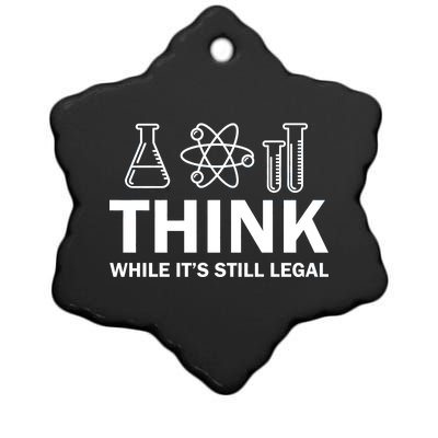 Think While It's Stll Legal Ceramic Star Ornament