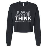 Think While It's Stll Legal Cropped Pullover Crew