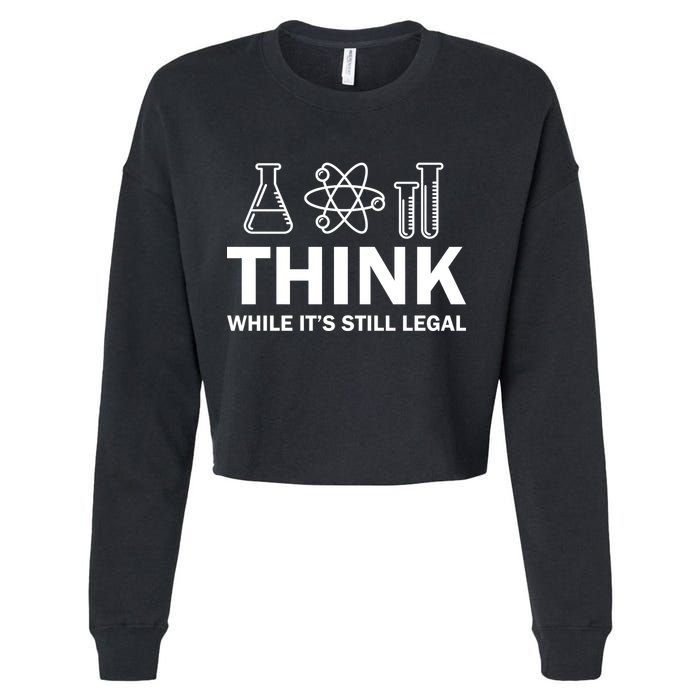 Think While It's Stll Legal Cropped Pullover Crew