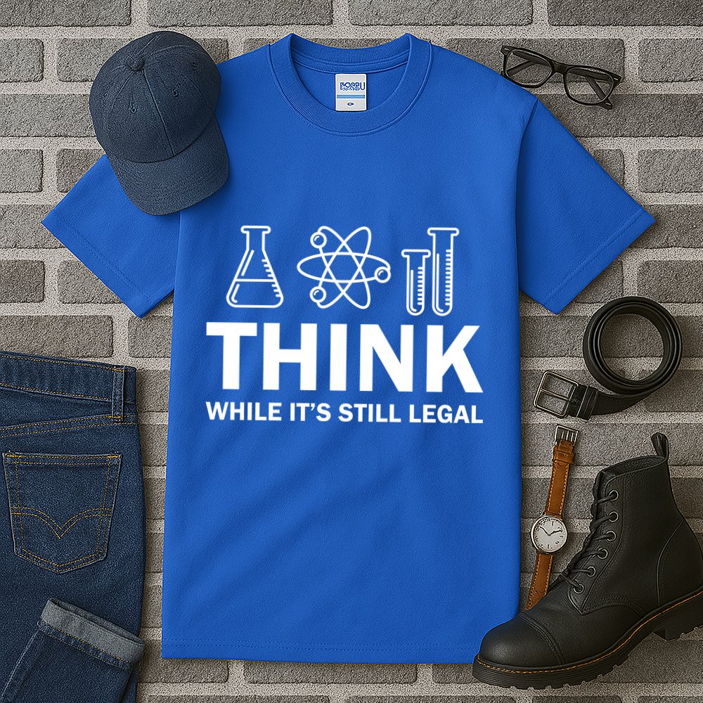 Think While It's Stll Legal Tall T-Shirt