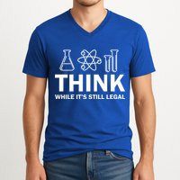 Think While It's Stll Legal V-Neck T-Shirt