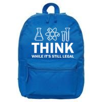Think While It's Stll Legal 16 in Basic Backpack