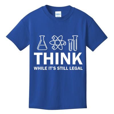 Think While It's Stll Legal Kids T-Shirt