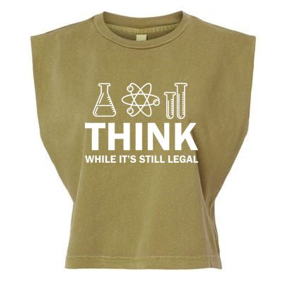 Think While It's Stll Legal Garment-Dyed Women's Muscle Tee