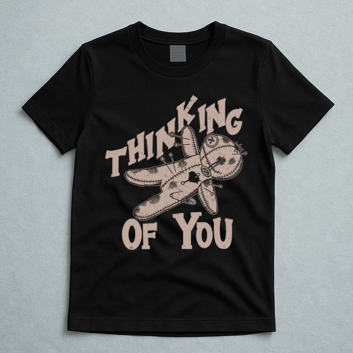 Thinking Of You Voodoo Doll Funny T-Shirt