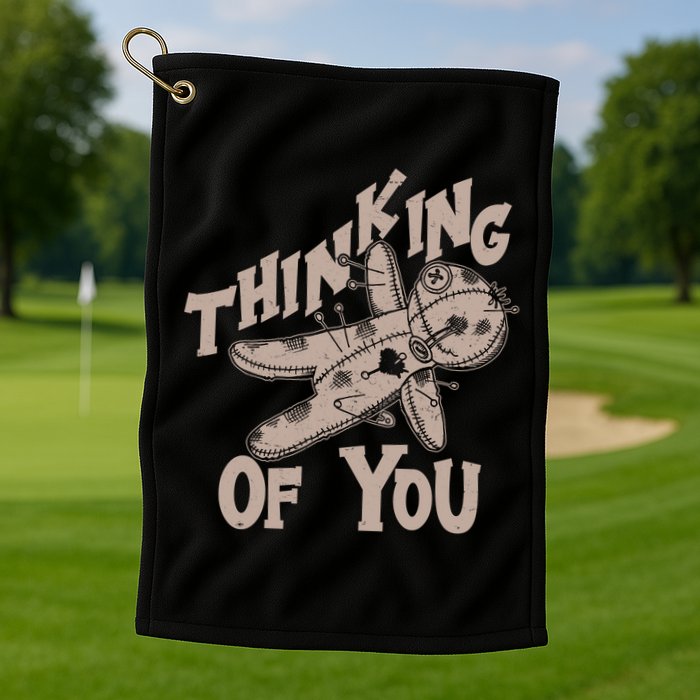 Thinking Of You Voodoo Doll Funny Golf Towel