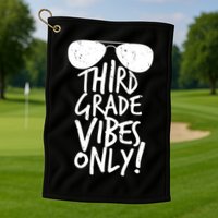 Third Grade Vibes Only Golf Towel