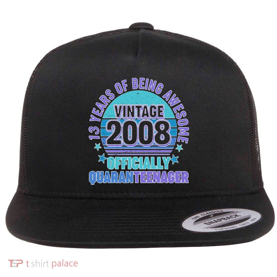Thirteen 13 Years of Being Awesome Officially QuaranTeenager Flatbill Hat
