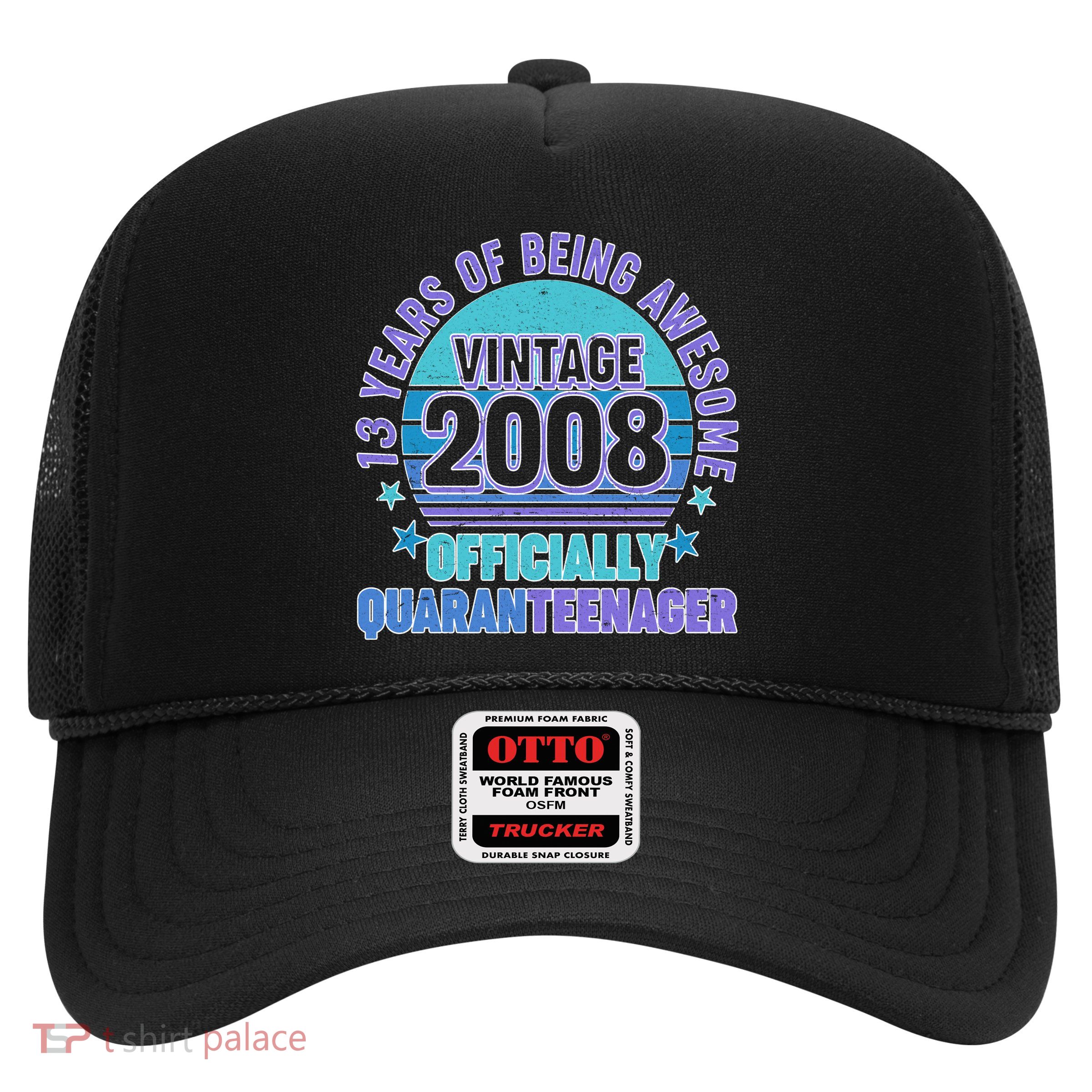Thirteen 13 Years of Being Awesome Officially QuaranTeenager Trucker Hat
