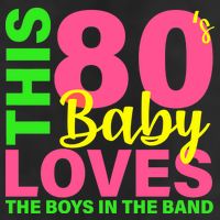 This 80's Baby Loves The Boys In The Band 7 Panel Mesh Trucker Snapback Hat