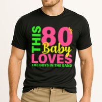This 80's Baby Loves The Boys In The Band Performance Shirt