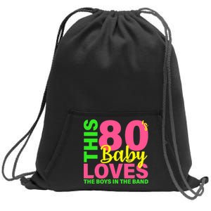 This 80's Baby Loves The Boys In The Band Sweatshirt Cinch Pack Bag