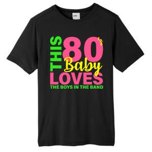 This 80's Baby Loves The Boys In The Band Tall Fusion ChromaSoft Performance T-Shirt