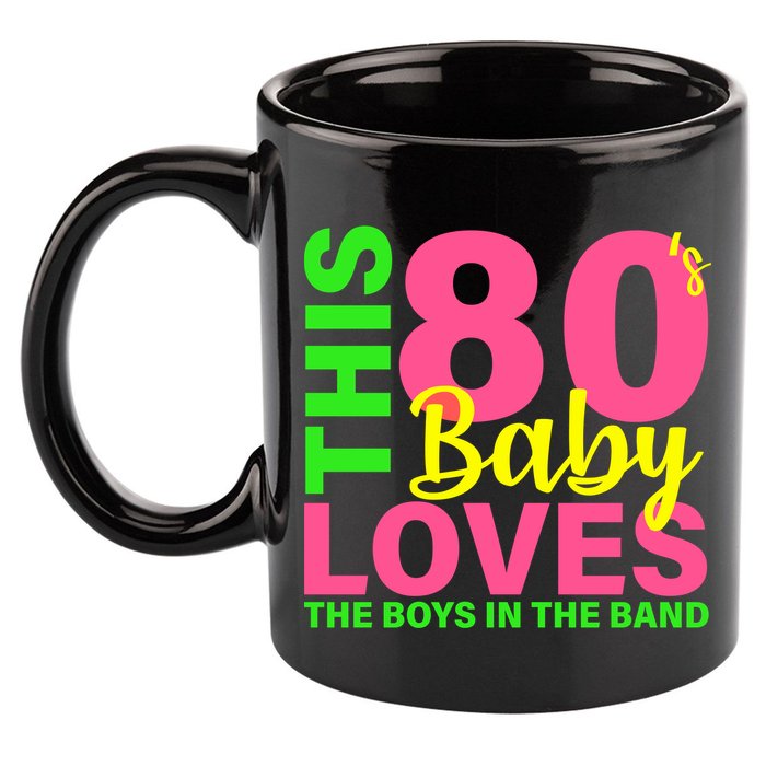 This 80's Baby Loves The Boys In The Band 11oz C Handle Ceramic Mug