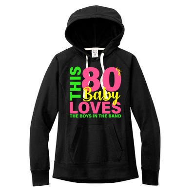 This 80's Baby Loves The Boys In The Band Women's Fleece Hoodie