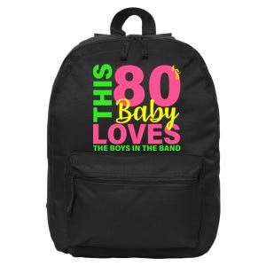 This 80's Baby Loves The Boys In The Band 16 in Basic Backpack