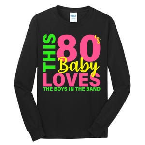 This 80's Baby Loves The Boys In The Band Tall Long Sleeve T-Shirt