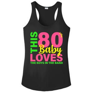 This 80's Baby Loves The Boys In The Band Ladies PosiCharge Competitor Racerback Tank