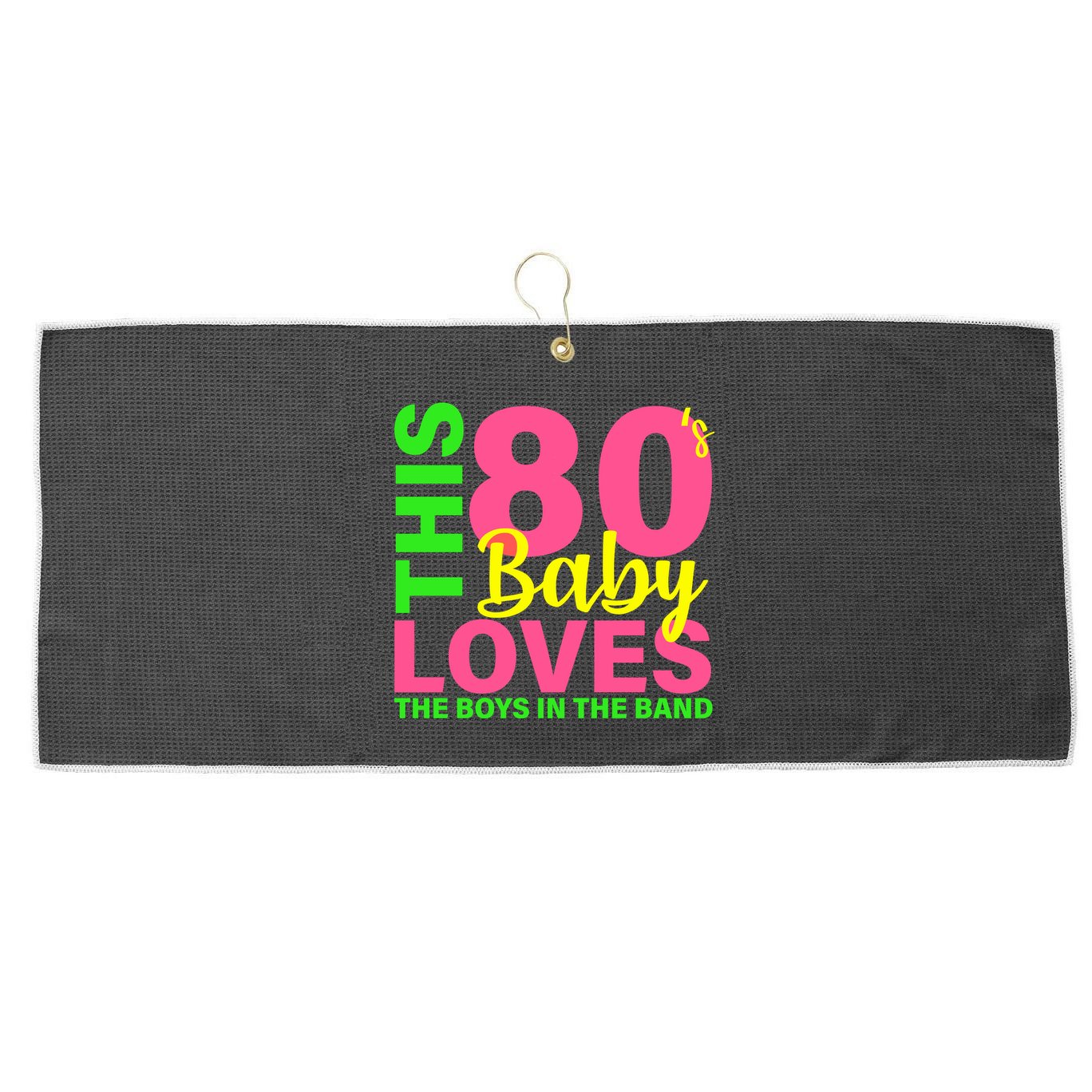 This 80's Baby Loves The Boys In The Band Large Microfiber Waffle Golf Towel