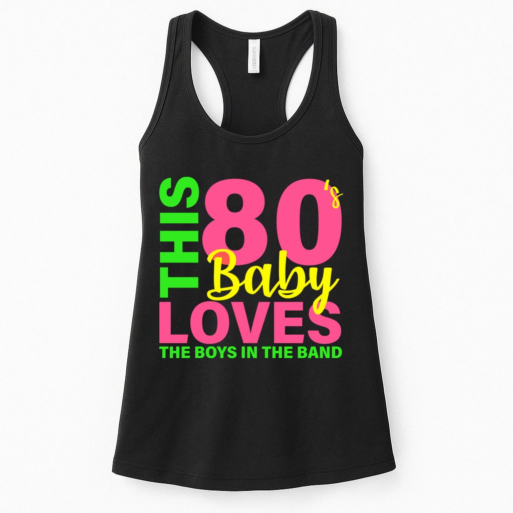 This 80's Baby Loves The Boys In The Band Womens Tank Top