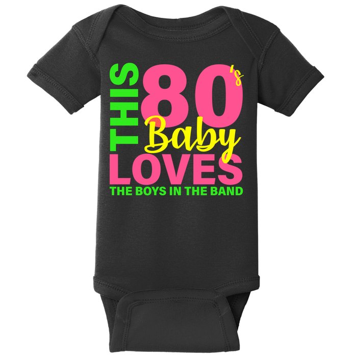 This 80's Baby Loves The Boys In The Band Baby Bodysuit