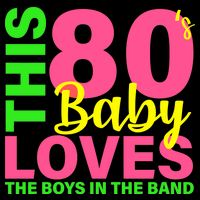 This 80's Baby Loves The Boys In The Band Baby Bodysuit