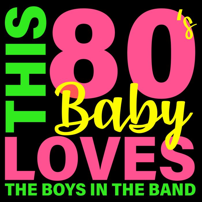 This 80's Baby Loves The Boys In The Band Baby Bodysuit