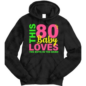 This 80's Baby Loves The Boys In The Band Tie Dye Hoodie