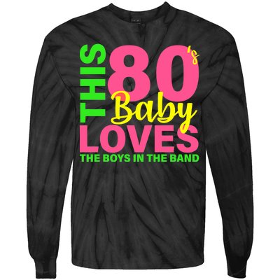 This 80's Baby Loves The Boys In The Band Tie-Dye Long Sleeve Shirt