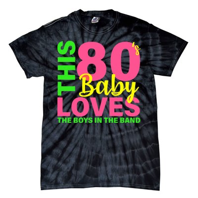 This 80's Baby Loves The Boys In The Band Tie-Dye T-Shirt