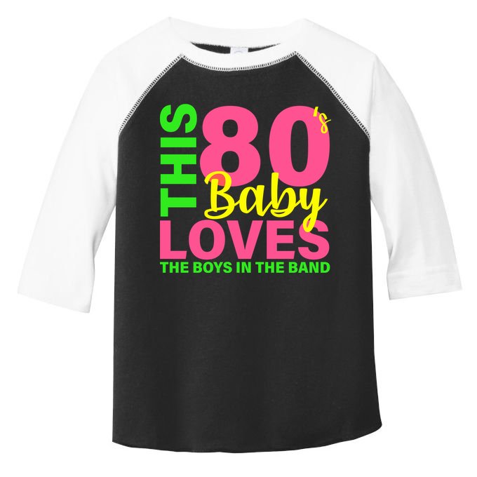 This 80's Baby Loves The Boys In The Band Toddler Fine Jersey T-Shirt